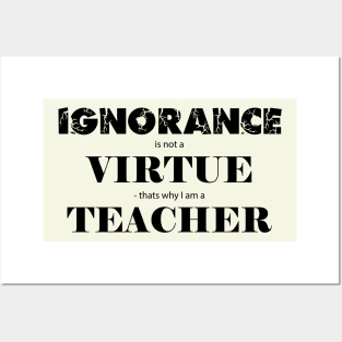Ignorance is not a virtue Posters and Art